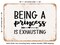 DECORATIVE METAL SIGN - Being a Princess is Exhausting - Vintage Rusty Look
